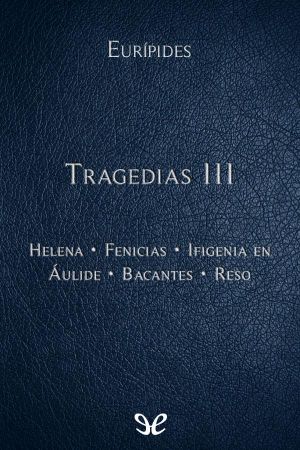 [Biblioteca Clásica Gredos 22] • Tragedias III